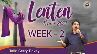 Lenten Retreat 2023 - Week 2 | Talk by Bro. Gerry Davey | English | DRCColombo | March 2023