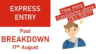 EXPRESS ENTRY Pool Breakdown...How many candidate are above 500??