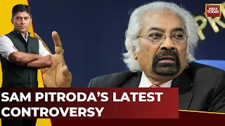 Rahul Gandhi's Advisor Sam Pitroda's Bizarre 'racist Remark': All You Need To Know | Watch Report