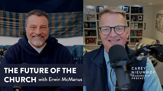Erwin McManus on the Future of the Church