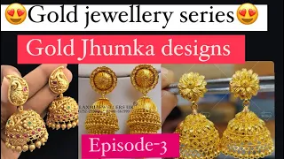 EPISODE -3 || latest Gold jhumka designs 2023-24😍🌹#youtube #video #youtuber #youtubeshorts