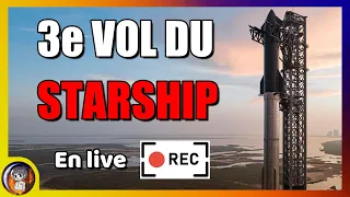 [LIVE] 3e Lancement du STARSHIP de SpaceX ! 14 Mars 2024 - Le Journal de l'Espace - SpaceX