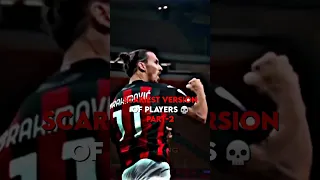 Scariest Version Of Players 💀🔥 | (Part-2) | #shorts #football #messi