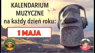 Kalendarium Muzyczne: 1 maja