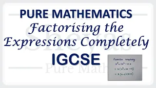 Pure Math 1# Algebraic Expressions# Factorising the Expressions Completely #IGCSE