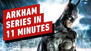 The Batman Arkham Series in 11 Minutes