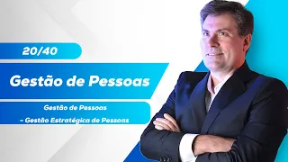 Gestão Estratégica de Pessoas - Gestão de Pessoas | | Aula 20/40 - Luiz Antônio de Carvalho