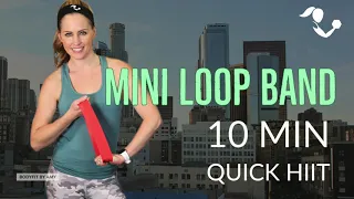 10 Minute Mini Loop Band Quick HIIT Workout  :  At Home Full Body Resistance Band Workout