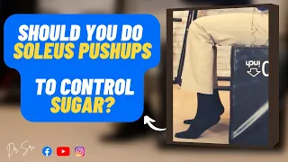 Can Soleus Pushup Help Diabetes? Let's Look At The Research and My Opinion #bloodsugar