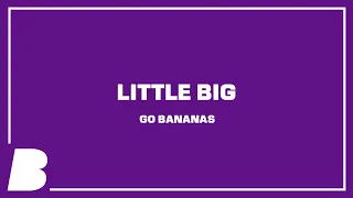 Little Big - Go Bananas