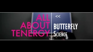 Butterfly Science: All About Tenergy (DEUTSCH)