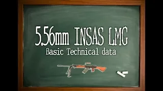 5.56 mm INSAS LMG Basic Technical Data || Basic Technical Data