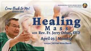 Come Back To Me, Lenten 2023 Healing Mass with Rev. Jerry Orbos, SVD