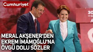 Meral Akşener'den Ekrem İmamoğlu'na övgü dolu sözler: Kürsü öncesi aralarında geçen diyaloğu anlattı