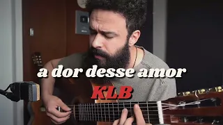 A Dor Desse Amor - KLB (Stefano Mota) Cover