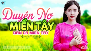 Duyên Nợ Miền Tây - LK Dân Ca Miền Tây 2024, Nhạc Trữ Tình Quê Hương Chọn Lọc - Dân Ca Miền Tây