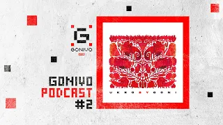 Gonivo Podcast 002 by Goni