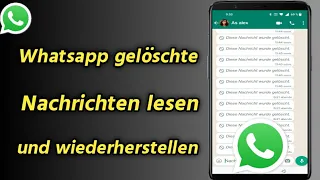 Whatsapp gelöschte Nachrichten lesen und wiederherstellen | gelöschte Whatsapp nachrichten lesen
