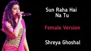 Sun Raha Hai Na Tu Female Version (Lyrics)- Shreya Ghoshal | Aashiqui 2