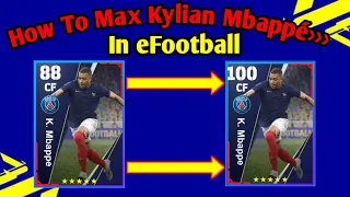 How To Train Kylian Mbappe Max Level In eFootball/PES 23| How To Upgrade K. Mbappe In efootball/Pes