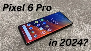 Revisiting Brilliance: Google Pixel 6 Pro 2024 Review