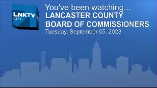 Lancaster County Board of Commissioners Meeting September 5, 2023
