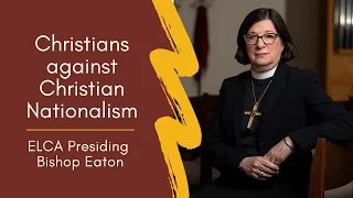 Christians against Christian Nationalism | Presiding Bishop Elizabeth Eaton | November 2, 2022