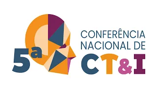 Reuniões Temáticas da 5ª Conferência Nacional de CT&I