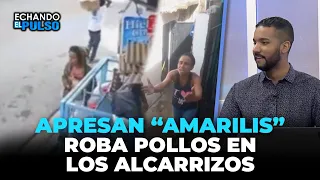 Apresan "Amarilis" roba pollos en Los Alcarrizos | Echando El Pulso