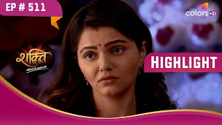 Soumya की ग़लतफ़हमी | Shakti | शक्ति | Highlight | Ep. 511