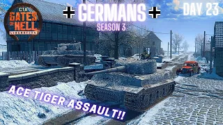 S3E23 CTA Gates of Hell | ACE Tiger Assault!! | Hardcore German Conquest