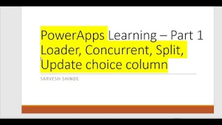 Learning PowerApps 1 - Functions | Concurrent | Split | Patch | Show Loader | PowerApps | Functions
