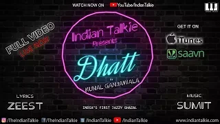 DHATT  - Official Music Video | Kunal Ganjawala Song | NEW HINDI LOVE SONG | Sum It | Indian Talkie