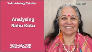 Analysing Rahu Ketu: Komilla Sutton