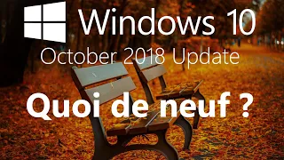 Windows 10 October 2018 Update - Toutes les nouveautés