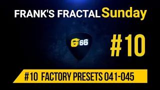 Franks Fractal Sunday #10 | Factory Presets # 041-045 | Frank Steffen Mueller