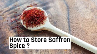 How to Store Saffron Spice