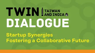 TWIN Dialogue: Startup Synergies-Fostering a Collaborative Future