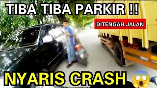 TIBA TIBA PARKIR || NYARIS CRASH 😱