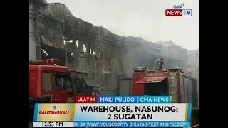 BT: Warehouse, nasunog sa Valenzuela City; 2 sugatan