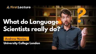 What Do Language Scientists Really Do? | Linguistics with Andrew Nevins (Part 1)