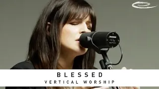 VERTICAL WORSHIP - Blessed: Song Session