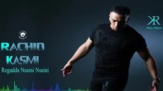 Rachid Kasmi - Regadda Nsaini Nsaini - Official Video