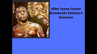 @ChiseledAdonis Mike Tyson's Career Knockouts Volume 4 (Reaction)