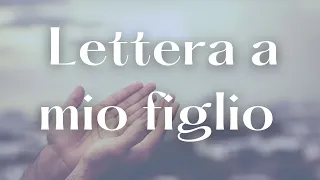 Lettera a mio figlio - Dio Nel Cuore