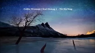 ♫♥ Celtic Woman (feat. Oonagh) ♫♥ Tir Na Nog ♫♥