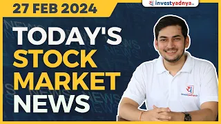 Today's Stock Market News - 27/02/2024 | Aaj ki Taaza Khabar