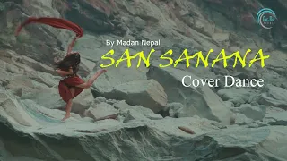 SAN SANANA COVER DANCE // MADAN NEPALI //