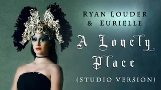 EURIELLE & RYAN LOUDER: A Lonely Place - Studio Version (Official Lyric Video)