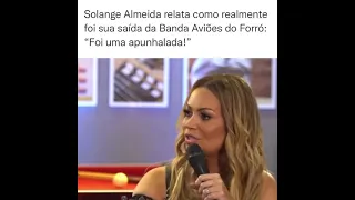 SOLANGE FALA SOBRE SUA SAIDA DO AVIÕES DO FORRÓ.